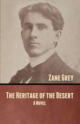 The Heritage of the Desert by Zane Grey Paperback Book