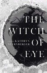 The Witch of Eye by Kathryn Nuernberger Paperback Book