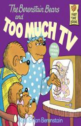 The Berenstain Bears and Too Much TV (First Time Books(R)) by Stan Berenstain Paperback Book