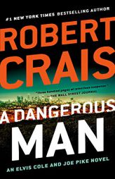 A Dangerous Man (An Elvis Cole and Joe Pike Novel) by Robert Crais Paperback Book