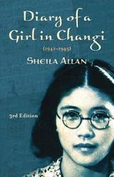 Diary of a Girl in Changi 3rd Edition by Sheila Allan Paperback Book