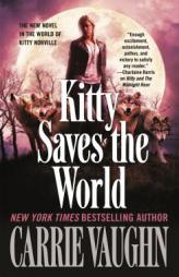 Kitty Saves the World: A Kitty Norville Novel by Carrie Vaughn Paperback Book