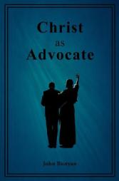 Christ as Advocate by John Bunyan Paperback Book