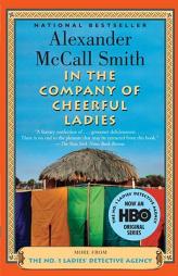 In the Company of Cheerful Ladies (No. 1 Ladies Detective Agency) by Alexander McCall Smith Paperback Book