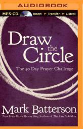 Draw the Circle: The 40 Day Prayer Challenge by Mark Batterson Paperback Book