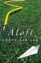 Aloft by Chang-Rae Lee Paperback Book
