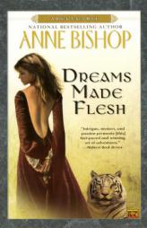 Dreams Made Flesh by Anne Bishop Paperback Book