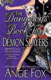 The Dangerous Book for Demon Slayers by Angie Fox Paperback Book