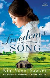 Freedom's Song: A Novel by Kim Vogel Sawyer Paperback Book