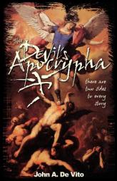 The Devil's Apocrypha: There Are Two Sides to Every Story by John Devito Paperback Book