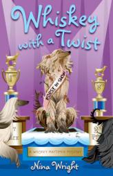 Whiskey with a Twist: A Whiskey Mattimoe Mystery by Nina Wright Paperback Book