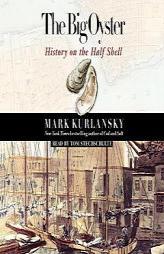 The Big Oyster: History on the Half Shell by Mark Kurlansky Paperback Book