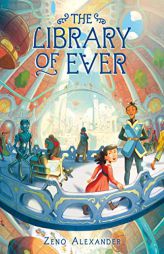 The Library of Ever by Zeno Alexander Paperback Book