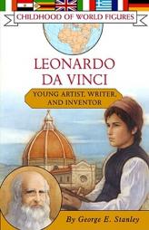 Leonardo da Vinci: Young Artist, Writer, and Inventor (Childhood of World Figures) by George E. Stanley Paperback Book