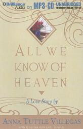 All We Know of Heaven by Anna Tuttle Villegas Paperback Book