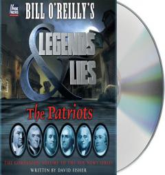 Bill O'Reilly's Legends and Lies: The Patriots by David Fisher Paperback Book