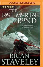 The Last Mortal Bond (The Chronicle of the Unhewn Throne) by Brian Staveley Paperback Book