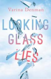 Looking Glass Lies by Varina Denman Paperback Book