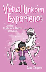 Virtual Unicorn Experience (Phoebe and Her Unicorn Series Book 12), Volume 12: Another Phoebe and Her Unicorn Adventure by Dana Simpson Paperback Book
