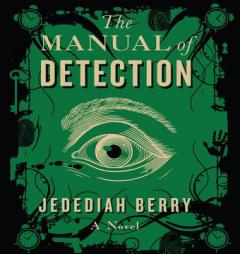 The Manual of Detection by Jedediah Berry Paperback Book