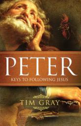 Peter: Keys to Following Jesus by Tim Gray Paperback Book
