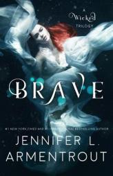Brave (A Wicked Trilogy) (Volume 3) by Jennifer L. Armentrout Paperback Book