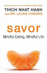 Savor: Mindful Eating, Mindful Life by Thich Nhat Hanh Paperback Book