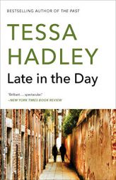 Late in the Day: A Novel by Tessa Hadley Paperback Book