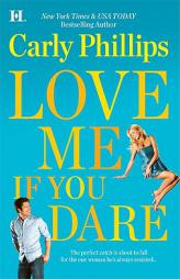 Love Me If You Dare (Hqn) by Carly Phillips Paperback Book