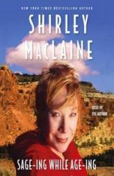 Sage-ing While Age-ing by Shirley MacLaine Paperback Book