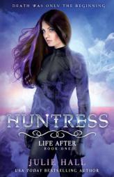 Huntress (Life After Book 1) (Volume 1) by Julie Hall Paperback Book