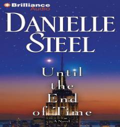 Until the End of Time: A Novel by Danielle Steel Paperback Book