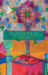 Bread for the Day 2020: Daily Bible Readings and Prayers by Dennis Bushkofsky Paperback Book