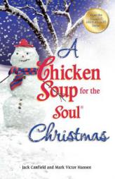 A Chicken Soup for the Soul Christmas: Stories to Warm Your Heart and Share with Family During the Holidays by Jack Canfield Paperback Book