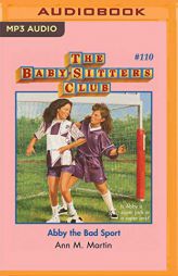 Abby the Bad Sport (The Baby-Sitters Club) by Ann M. Martin Paperback Book