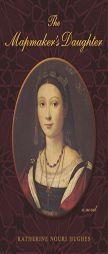 The Mapmaker's Daughter by Katherine Nouri Hughes Paperback Book