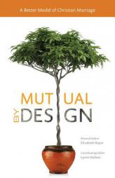 Mutual by Design: A Better Model of Christian Marriage by Elizabeth Beyer Paperback Book