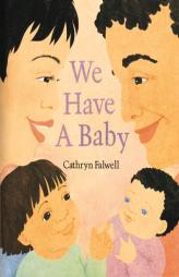 We Have a Baby by Cathryn Falwell Paperback Book