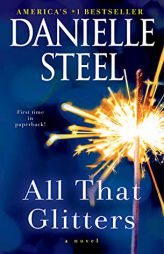 All That Glitters: A Novel by Danielle Steel Paperback Book