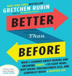 Better Than Before: Mastering the Habits of Our Everyday Lives by Gretchen Rubin Paperback Book