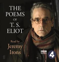 The Poems of T.S. Eliot Read by Jeremy Irons by  Paperback Book
