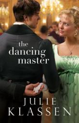 The Dancing Master by Julie Klassen Paperback Book