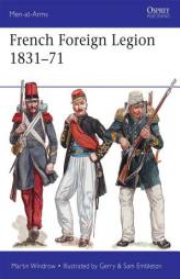 French Foreign Legion 1831 71 by Martin Windrow Paperback Book