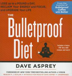 The Bulletproof Diet: Lose up to a Pound a Day, Reclaim Your Energy and Focus, and Upgrade Your Life by Dave Asprey Paperback Book
