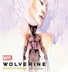 Wolverine: Road of Bones by David Mack Paperback Book