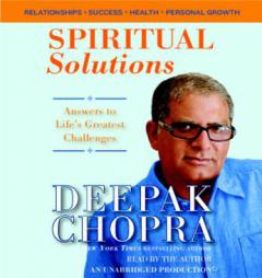Spiritual Solutions: Answers to Life's Greatest Challenges by Deepak Chopra Paperback Book