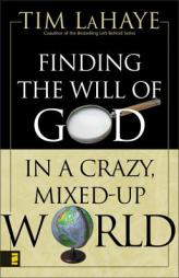 Finding the Will of God in a Crazy, Mixed-Up World by Tim LaHaye Paperback Book
