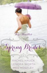 Spring Brides: A Year of Weddings Novella Collection by Rachel Hauck Paperback Book