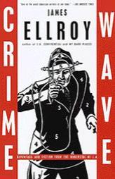 Crime Wave: Reportage and Fiction from the Underside of L.A. by James Ellroy Paperback Book