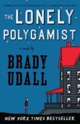 The Lonely Polygamist by Brady Udall Paperback Book